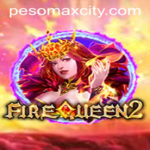 Exploring FireQueen2: A Thrilling Adventure with PESOMAX